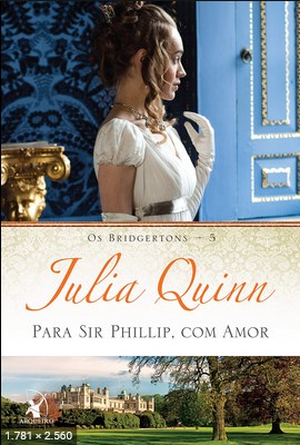 Para Sir Phillip, com Amor – Julia Quinn