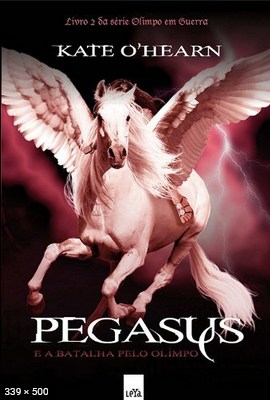 Pegasus e a Batalha Pelo Olimpo - Kate O Hearn