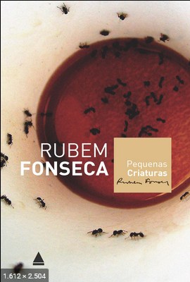 Pequenas Criaturas - Rubem Fonseca