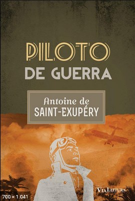 Piloto de Guerra – Antoine de Saint-Exupery