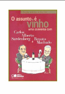 Carlos Alberto Sardenberg Renato Machado - O ASSUNTO E VINHO mobi