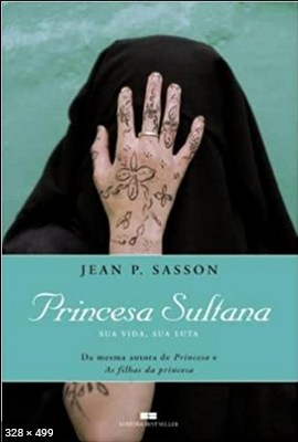 Princesa Sultana - Sua Vida Su - Jean P. Sasson