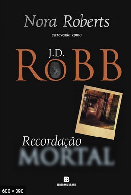 Recordacao Mortal – Nora Roberts