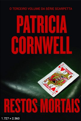 Restos Mortais - Patricia Cornwell