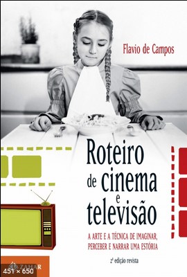 Roteiro de Cinema e Televisao - Flavio de Campos