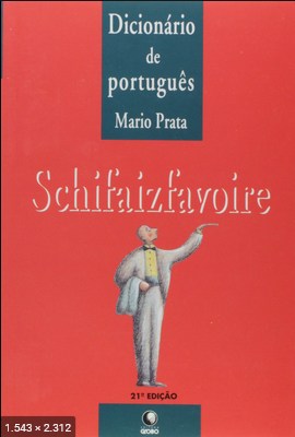 Schifaizfavoire – Dicionario de – Mario Prata
