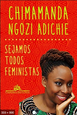 Sejamos todos feministas – Chimamanda Ngozi Adichie