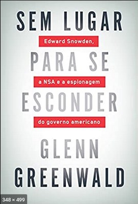 Sem lugar Para se Esconder – Glenn Greenwald