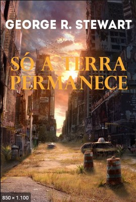 So a Terra Permanece – George R. Stewart (3)