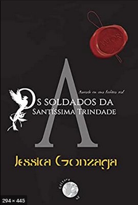 Soldados da santissima trindade - Jessica Gonzaga