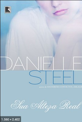 Sua Alteza Real – Danielle Steel