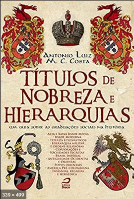 Titulos de Nobreza e Hierarquia - Antonio Luiz M. C. Costa