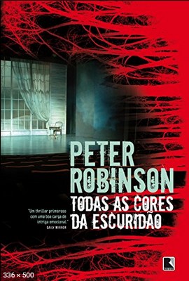 Todas as Cores da Escuridao – Peter Robinson