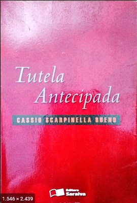 Tutela antecipada - Cassio Scarpinella Bueno
