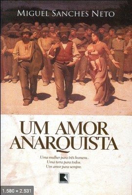 Um amor anarquista - Miguel Sanches Neto