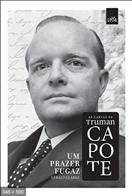 Um prazer fugaz_ as cartas de T – Truman Capote