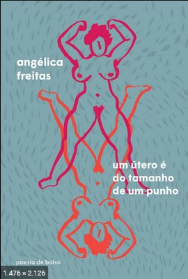 Um Utero E do Tamanho de Um Pun - Angelica Freitas