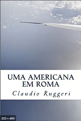 Uma Americana Em Roma – Claudio Ruggeri