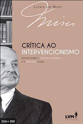 Uma Critica ao Intervencionismo – Ludwig Von Mises