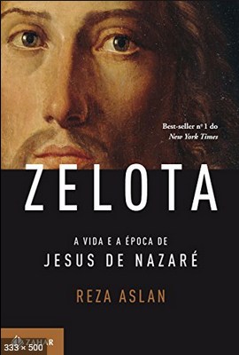 Zelota – A Vida e a Epoca De Je – Reza Aslan