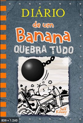 Diario de um Banana vol 14 - Quebra Tudo - Jeff Kinney 