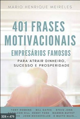 401 Frases Motivacionais de Empresarios -  Meireles, Mario Henrique