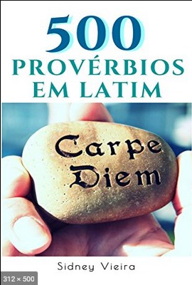 500 Proverbios em Latim – Vieira, Sidney
