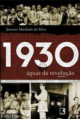 1930 Aguas da revolucao – Juremir Machado da Silva