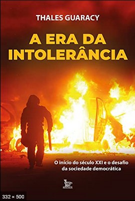A Era da Intolerancia - Thales Guaracy