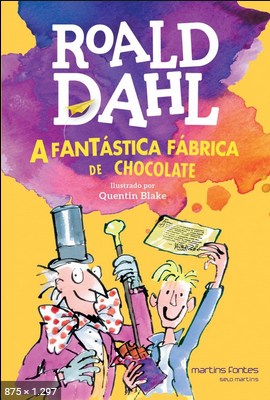 A Fantastica Fabrica de Chocolate – Roald Dahl
