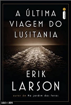 A Ultima Viagem do Lusitania - Erik Larson