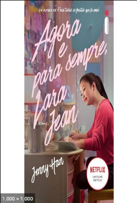 Agora e Para Sempre, Lara Jean #3 Jenny Han