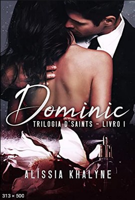 Alíssia Khalyne – Dominic – Trilogia D’Saints 01 (RL)