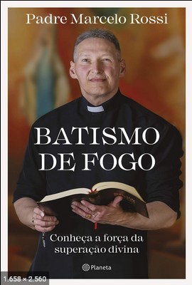 Batismo de fogo - Padre Marcelo Rossi