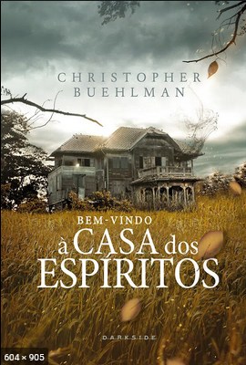 Bem Vindo a Casa dos Espiritos - Christopher Buehlman