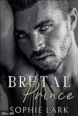 Brutal Prince – Brutal Birthright #1 – Sophie Lark