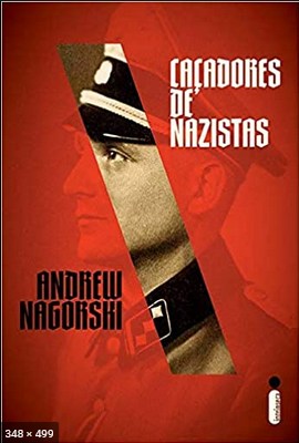 Cacadores de Nazistas – Andrew Nagorski