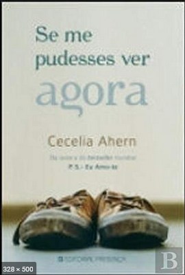 Cecelia Ahern - Se me Pudesses Ver Agora (1)
