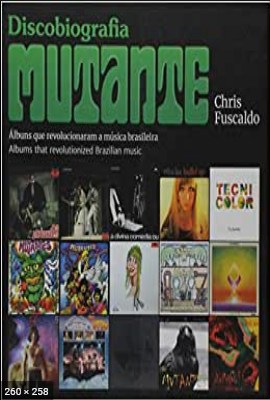 Discobiografia Mutante Albuns que Revoluci – Chris Fuscaldo