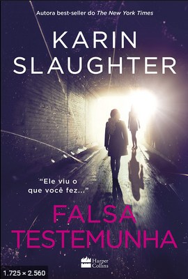 Falsa Testemunha – Karin Slaughter