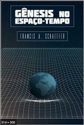 Genesis no Espaco Tempo - Francis A. Schaeffer
