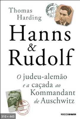 Hanns & Rudolf O judeu alemao e a cacada – Thomas Harding