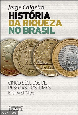 Historia da Riqueza No Brasil - Jorge Caldeira