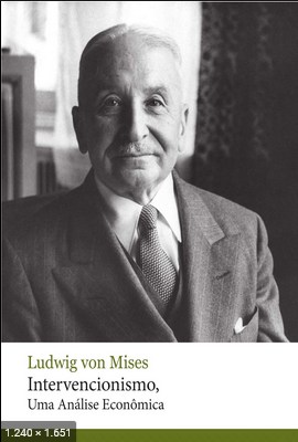Intervencionismo uma Analise Economica – Ludwig Von Mises