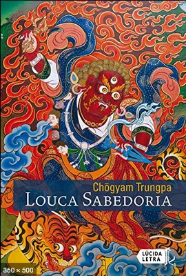 Louca Sabedoria – Chogyam Trungpa