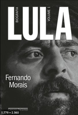 Lula, volume 1 Biografia – Fernando Morais
