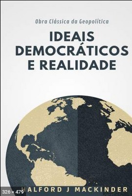 McKinder IDEAIS DEMOCRATICAS E REALIDADE – Jose William Vesentini