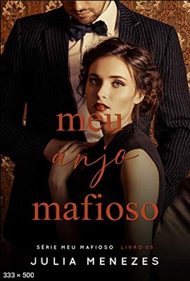 Meu Anjo Mafioso – Série Meu Mafioso – Julia Menezes