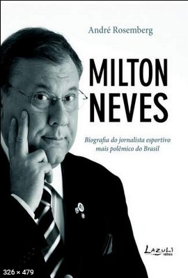 Milton Neves uma biografia – Andre Rosemberg