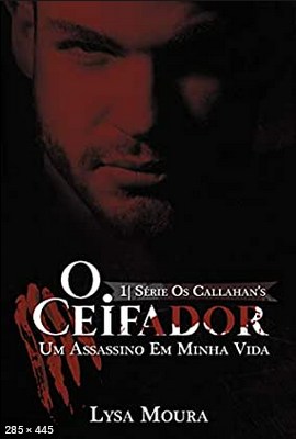 O Ceifador – Série Os Callahan’s – Lysa Moura